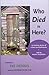 Who Died In Here?: 25 Myste...