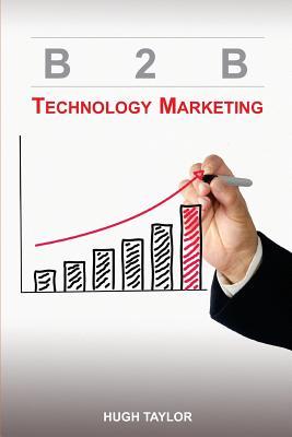 B2B Technology Marketing (Paperback)