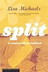 Split by Lisa Michaels