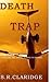Death Trap by S.R. Claridge