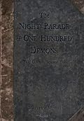 The Night Parade of One Hundred Demons: A Field Guide to Japanese Yokai