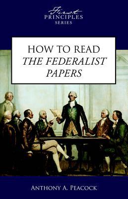 How to Read the Federalist Papers (Kindle Edition)