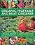 Organic Vegetable and Fruit Gardener: A Practical Directory of Garden Produce With over 250 Photographs