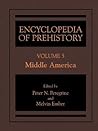 Encyclopedia of Prehistory, Vol. 5: Middle America