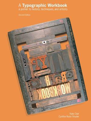 A Typographic Workbook: A Primer to History, Techniques, and Artistry (Paperback)