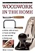 Do-It-Yourself: Woodwork In The Home: A Practical, Illustrated Guide to All the Basic Woodworking Tasks, in Step-By-Step Pictures