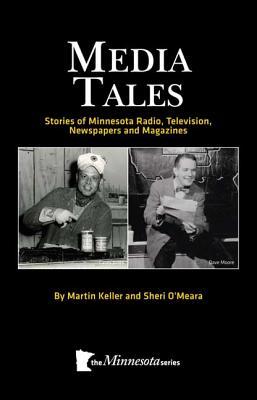 Media Tales: Stories of Minnesota TV, Radio, Publications and Personalities (Minnesota Series)