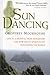 Sun Dancing: Life in a Medieval Irish Monastery and How Celtic Spirituality Influenced the World