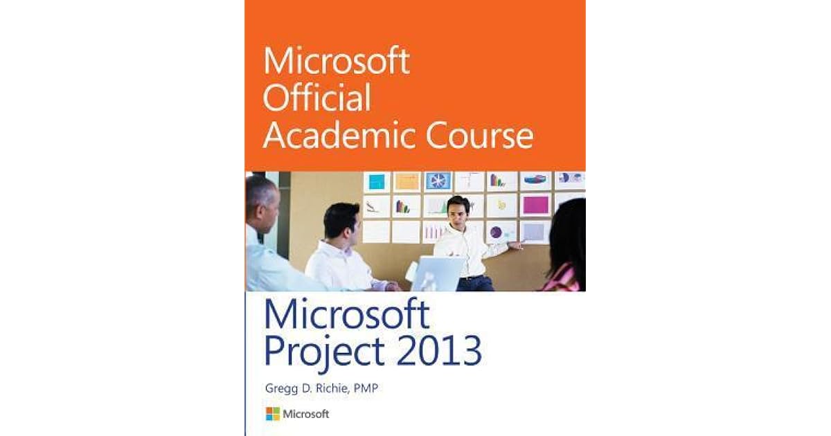Microsoft Official Academic Course Microsoft Project 2013