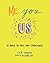 Me, You, Us: A Book to Fill...