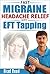 Fast Migraine Headache Relief With EFT Tapping