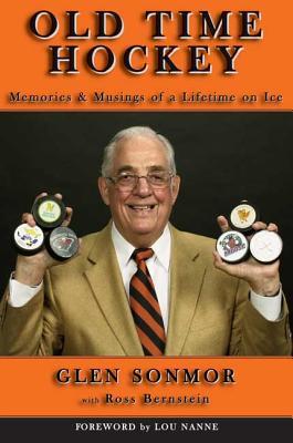 Old Time Hockey: Memories & Musings of a Lifetime on Ice