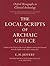 The Local Scripts of Archaic Greece: A Study of the Origin of the Greek Alphabet and Its Development from the Eighth to the Fifth Centuries B.C. (Oxford Monographs on Classical Archaeology)