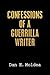 Confessions of a Guerrilla Writer by Dan E. Moldea
