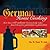 German Home Cooking: More Than 100 Authentic German Families Recipes: Passed Down from Generation to Generation