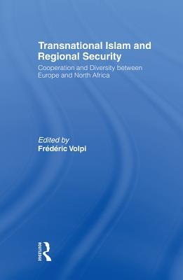 Transnational Islam and Regional Security: Cooperation and Diversity Between Europe and North Africa