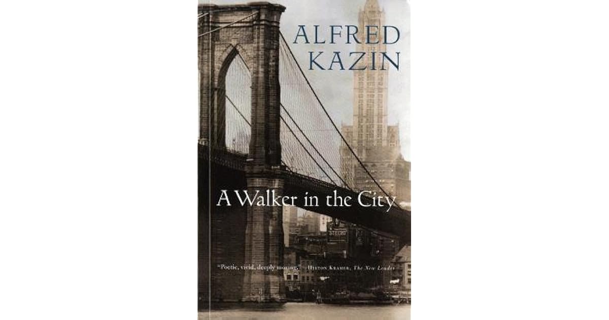 A Walker in the City by Alfred Kazin