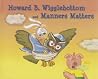 Howard B. Wigglebottom and Manners Matters (Howard B. Wigglebottom)