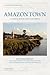 Amazon Town: A Study of Hum...