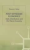 Post Keynesian Economics: Debt, Distribution and the Macro Economy