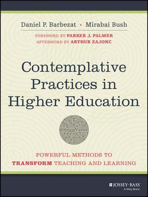 Contemplative Practices in Higher Education: Powerful Methods to Transform Teaching and Learning (Kindle Edition)