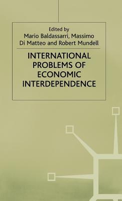 International Problems of Economic Interdependence (Central Issues in Contemporary Economic Theory and Policy)
