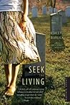 Seek The Living: ...
