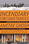 Incendiary Circumstances: A Chronicle of the Turmoil of Our Times