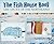 The Fish House Book: Life on Ice in the Northland