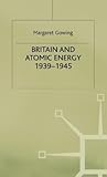 Britain And Atomic Energy, 1939-45