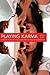 Playing Karma: A Former Church Girl's True Journey from Bondage to Enlightenment