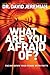 What Are You Afraid Of?: Facing Down Your Fears with Faith