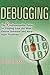 Debugging: The 9 Indispensable Rules for Finding Even the Most Elusive Software and Hardware Problems