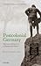 Postcolonial Germany: Memories of Empire in a Decolonized Nation (Oxford Historical Monographs)
