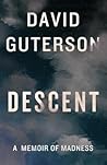Descent: A Memoir...