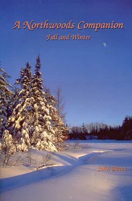 A Northwoods Companion: Fall and Winter