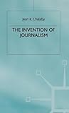 The Invention of Journalism