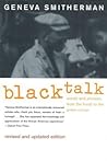 Black Talk: Words and Phrases from the Hood to the Amen Corner