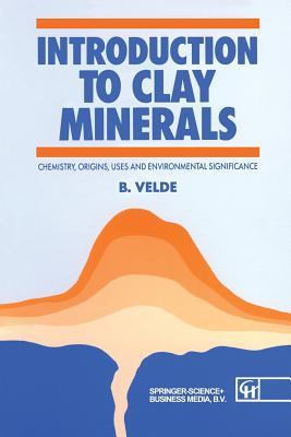 Introduction to Clay Minerals: Chemistry, origins, uses and environmental significance (Routledge Geography and Envirmnt)