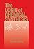 The Logic of Chemical Synthesis by E.J. Corey