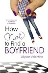 How (Not) to Find a Boyfriend by Allyson Valentine