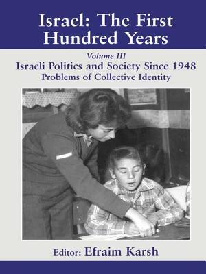 Israel: The First Hundred Years: Volume III: Politics and Society Since 1948