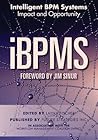 iBPMS - Intelligent BPM Systems: Impact and Opportunity