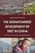 The Disempowered Development of Tibet in China: A Study in the Economics of Marginalization (Studies in Modern Tibetan Culture)