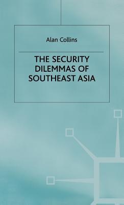 The Security Dilemmas of Southeast Asia