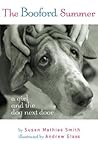 The Booford Summer: A Heartwarming Story About Friendship Between a Girl and a Grouchy Neighbor's Dog for Children (Ages 10-12)