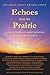 Echoes from the Prairie: A ...