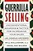 Guerrilla Selling: Unconven...