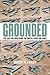 Grounded by Robert M. Farley