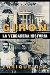Giron la verdadera historia (coleccion Cuba y sus jueces) (Spanish Edition)